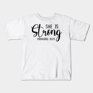 She is Strong - Proverbs 3125 Kids T-Shirt